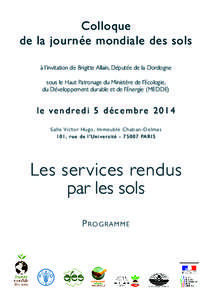 Colloque de la journée mondiale des sols à l’invitation de Brigitte Allain, Députée de la Dordogne sous le Haut Patronage du Ministère de l’Ecologie, du Développement durable et de l’Energie (MEDDE)
