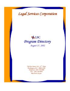 Legal Services Corporation  Program Directory August 15, [removed]First Street, N.E., 11 th Floor