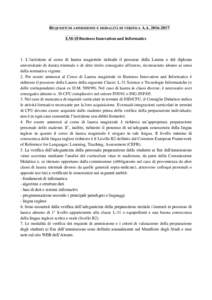 REQUISITI DI AMMISSIONE E MODALITÀ DI VERIFICA A.ALM-18 Business Innovation and Informatics 1. L’iscrizione al corso di laurea magistrale richiede il possesso della Laurea o del diploma universitario di du