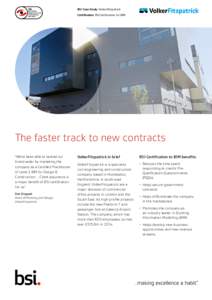 BSI Case Study: VolkerFitzpatrick Certification: BSI Verification for BIM The faster track to new contracts “We’ve been able to spread our brand wider by marketing the