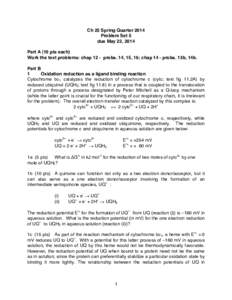 Ch 25 Spring Quarter 2014 Problem Set 5 due May 22, 2014 Part A (10 pts each) Work the text problems: chap 12 - probs. 14, 15, 16; chap 14 - probs. 13b, 14b. Part B