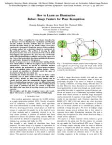 Lategahn, Henning ; Beck, Johannes ; Kitt, Bernd ; Stiller, Christoph: How to Learn an Illumination Robust Image Feature for Place Recognition. In: IEEE Intelligent Vehicles Symposium. Gold Coast, Australia, June 2013, p
