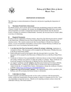 Embassy of the United States of America Muscat, Oman DISPOSITION OF REMAINS The following is current information on Omani law and practice regarding the disposition of remains.