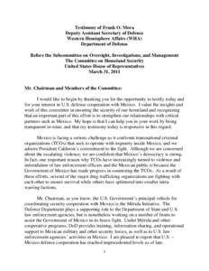 Testimony of Frank O. Mora Deputy Assistant Secretary of Defense Western Hemisphere Affairs (WHA) Department of Defense Before the Subcommittee on Oversight, Investigations, and Management The Committee on Homeland Secur
