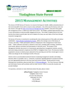 BUREAU OF FORESTRY  Tiadaghton State Forest 2015 MANAGEMENT ACTIVITIES The mission of DCNR Bureau of Forestry is to conserve the long-term health, viability and productivity of