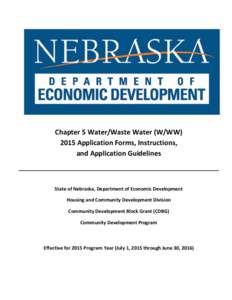 Chapter 5 Water/Waste Water (W/WWApplication Forms, Instructions, and Application Guidelines State of Nebraska, Department of Economic Development Housing and Community Development Division