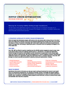 SUPPLY CHAIN OPTIMIZATION PROGRAM OVERVIEW Reducing risk. Increasing visibility. Building stronger manufacturers. The MEP Supply Chain optimization program is a strategic approach to solving the challenges of U.S. manufa