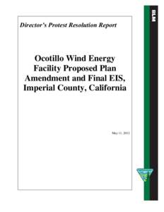 Director’s Protest Resolution Report  Ocotillo Wind Energy Facility Proposed Plan Amendment and Final EIS, Imperial County, California