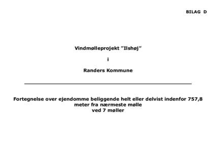 BILAG D  Vindmølleprojekt ”Ilshøj” i Randers Kommune