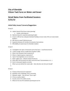 City of Glendale Citizen Task Force on Water and Sewer Detail Notes from Facilitated Sessions[removed]Initial Policy Issues/ Concerns/Suggestions Group A