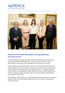 Autistica launches Breakthrough Appeal to fund groundbreaking new autism research On Tuesday this week, at an event at Number 10 Downing Street hosted by Samantha Cameron, Autistica launched their Breakthrough Appeal. Th