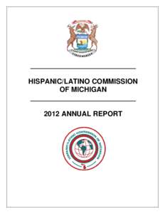 ___________________________ HISPANIC/LATINO COMMISSION OF MICHIGAN ___________________________ 2012 ANNUAL REPORT