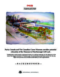 Artist’s concept by Neil Broadfoot.  Parks Canada and The Canadian Canoe Museum consider potential relocation of the Museum to Peterborough Lift Lock Collaboration would create a permanent home on a national waterway f