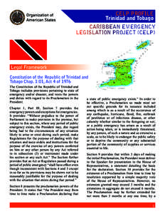 CELP PROFILE Trinidad and Tobago CARIBBEAN EMERGENCY LEGISLATION PROJECT (CELP)  Legal Framework