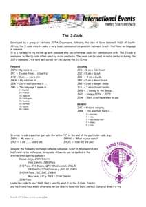 The J-Code. Developed by a group of National JOTA Organizers, following the idea of Dave Gemmell, NJO of SouthAfrica, the J-code aims to make a very basic communication possible between Scouts that have no language in co