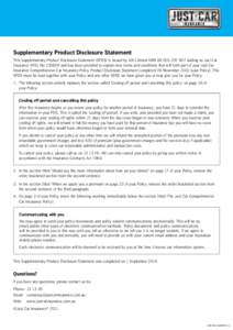 Supplementary Product Disclosure Statement This Supplementary Product Disclosure Statement (SPDS) is issued by AAI Limited ABN[removed]trading as Just Car Insurance AFSL No[removed]and has been provided to explain 