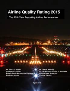 Airline Quality Rating 2015 The 25th Year Reporting Airline Performance Dr. Brent D. Bowen College of Aviation Embry-Riddle Aeronautical University