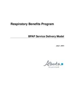 Respiratory Benefits Program  BPAP Service Delivery Model July 1, 2014