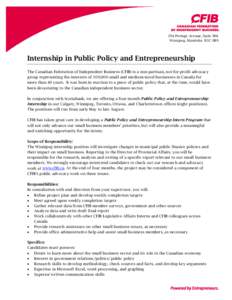 294 Portage Avenue, Suite 904 Winnipeg, Manitoba R3C 0B9 Internship in Public Policy and Entrepreneurship The Canadian Federation of Independent Business (CFIB) is a non-partisan, not-for-profit advocacy group representi