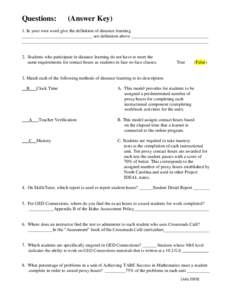 Questions:  (Answer Key) 1. In your own word give the definition of distance learning. _______________________________ see definition above __________________________________