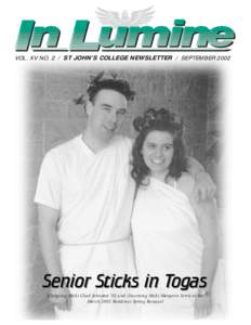 VOL. XV NO. 2 / ST JOHN’S COLLEGE NEWSLETTER / SEPTEMBER[removed]Senior Sticks in Togas (Outgoing Stick) Chad Johnston ’02 and (Incoming Stick) Maryann Ferris at the March 2002 Residence Spring Banquet