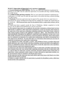 38:[removed]Supervision of Supervised work experience requirement (a) Licensed alcohol and drug counselor. The one year supervised experience requirement for licensure as an LADC must be under the supervision of an alcoho