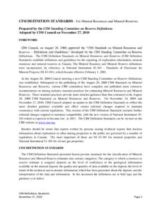 CIM DEFINITION STANDARDS - For Mineral Resources and Mineral Reserves Prepared by the CIM Standing Committee on Reserve Definitions Adopted by CIM Council on November 27, 2010 FOREWORD CIM Council, on August 20, 2000, ap