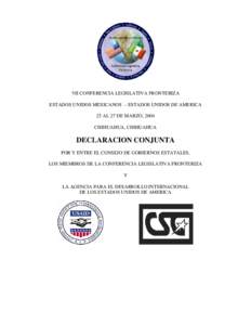 VII CONFERENCIA LEGISLATIVA FRONTERIZA ESTADOS UNIDOS MEXICANOS – ESTADOS UNIDOS DE AMERICA 25 AL 27 DE MARZO, 2004 CHIHUAHUA, CHIHUAHUA  DECLARACION CONJUNTA