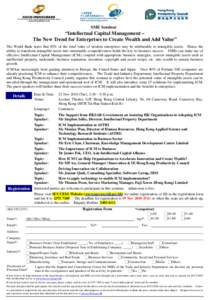 SME Seminar  “Intellectual Capital Management – The New Trend for Enterprises to Create Wealth and Add Value” The World Bank notes that 85% of the total value of modern enterprises may be attributable to intangible