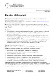 INFORMATION SHEET G023v16 February 2012 Duration of Copyright This information sheet with duration tables is for people who want to work out whether or not copyright has expired under Australian law.