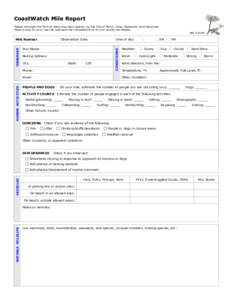 CoastWatch Mile Report Please complete this form at least once each quarter, by the 21st of March, June, September and December. Make a copy for your records, and send the completed form to your county coordinator. REV 2