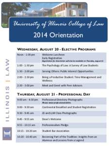 University of Illinois College of Law[removed]Orientation WEDNESDAY, AUGUST 20 - ELECTIVE PROGRAMS Noon - 1:00 pm