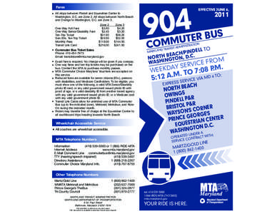 Fares •	All stops between Pindell and Equestrian Center to Washington, D.C. are Zone 2. All stops between North Beach and Owings to Washington, D.C. are Zone 3. 		 Zone 2