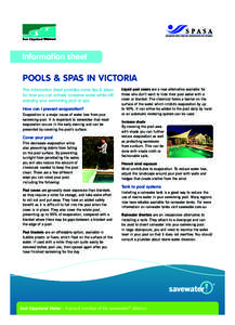 Information sheet  POOLS & SPAS IN VICTORIA This information sheet provides some tips & ideas for how you can actively conserve water while still enjoying your swimming pool or spa.