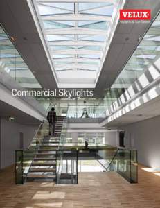 Commercial Skylights  Contents Why VELUX  Improved spaces