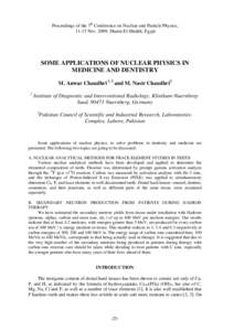 Proceedings of the 7th Conference on Nuclear and Particle Physics, 11-15 Nov. 2009, Sharm El-Sheikh, Egypt SOME APPLICATIONS OF NUCLEAR PHYSICS IN MEDICINE AND DENTISTRY M. Anwar Chaudhri 1, 2 and M. Nasir Chaudhri2