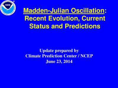 Tropical meteorology / Madden–Julian oscillation / Rain / African easterly jet / Monsoon / Anomaly / South Atlantic Convergence Zone / Tropical cyclogenesis / Atmospheric sciences / Meteorology / Atmospheric dynamics