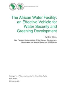 AFRICAN DEVELOPMENT BANK GROUP  The African Water Facility: an Effective Vehicle for Water Security and Greening Development