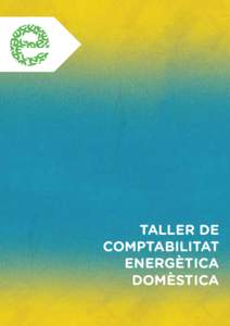 TALLER DE COMPTABILITAT ENERGÈTICA DOMÈSTICA  © Generalitat de Catalunya