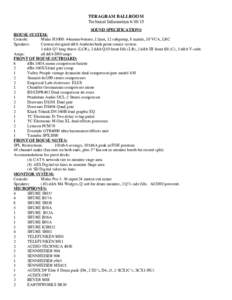 TERAGRAM BALLROOM Technical InformationSOUND SPECIFICATIONS HOUSE SYSTEM: Console: Midas H3000: 44mono/4stereo, 12aux, 12 subgroup, 8 matrix, 10 VCA, LRC