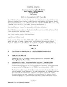 MEETING MINUTES Yerba Buena Community Benefit District Board Meeting – Annual Meeting January 12, 2010 4:00-6:00pm California Historical Society (678 Mission St.)