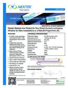 SPEC SHEET  T5 28W 2-Lamp Ballast - Model NB24-T528-02D NOW WITH A 10-YEAR WARRANTY!*  Nextek Ballasts Are Perfect for Your Direct Current Luminaires,