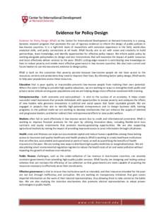 Evidence for Policy Design Evidence for Policy Design (EPoD) at the Center for International Development at Harvard University is a young, dynamic research program that promotes the use of rigorous evidence to inform the