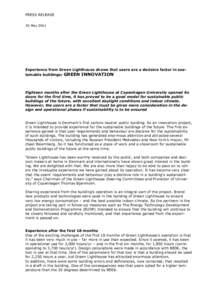 PRESS RELEASE 30 May 2011 Experience from Green Lighthouse shows that users are a decisive factor in sustainable buildings: GREEN INNOVATION  Eighteen months after the Green Lighthouse at Copenhagen University opened its