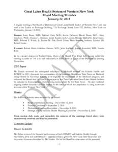 Great Lakes Health System of Western New York Board Meeting Minutes January 12, 2011 A regular meeting of the Board of Directors of Great Lakes Health System of Western New York was held at the Larkin at Exchange Buildin