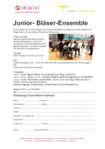 Es ist wieder Zeit zum Einsteigen! Für interessierte Bläser und Perkussionisten besteht die Möglichkeit im Junior-Bläser- Ensemble mitzuspielen. Inhalt und Ziele: Spass am gemeinsamen Musizieren, lernen aufeinander z