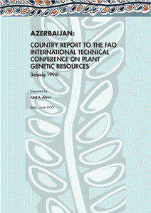 AZERBAIJAN: COUNTRY REPORT TO THE FAO INTERNATIONAL TECHNICAL