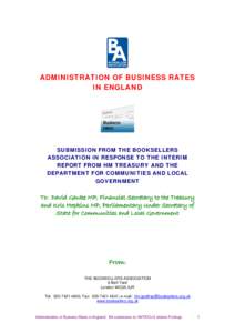 ADMINISTRATION OF BUSINESS RATES IN ENGLAND SUBMISSION FROM THE BOOKSELLERS ASSOCIATION IN RESPONSE TO THE INTERIM REPORT FROM HM TREASURY AND THE
