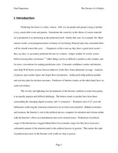 Dan Fingerman  The Futures of e-Politics I. Introduction Predicting the future is a risky venture. Still, we see people and groups trying to predict