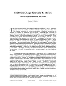 Campaign finance in the United States / Campaign finance reform in the United States / Howard Dean / John McCain / Federal Election Campaign Act / Bob Dole / John Edwards / Presidential election campaign fund checkoff / Fundraising for the 2008 United States presidential election / Politics / Campaign finance / Elections in the United States